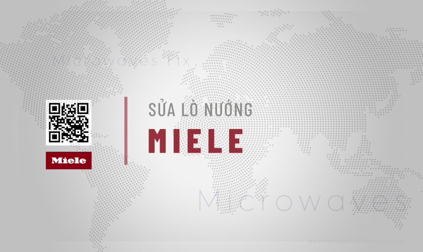 Dịch vụ sửa lò nướng Miele chính hãng hàng đầu tại Việt Nam