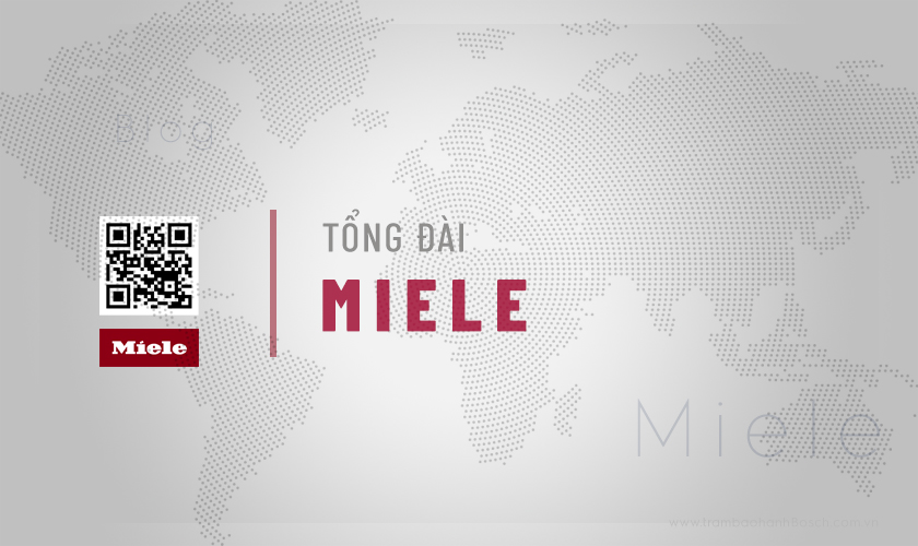 Số tổng đài Miele Việt Nam | Miễn phí | Hỗ trợ nhanh 24/7 4 Thông tin về số tổng đài Miele Việt Nam | Miễn phí | Hỗ trợ nhanh 24/7