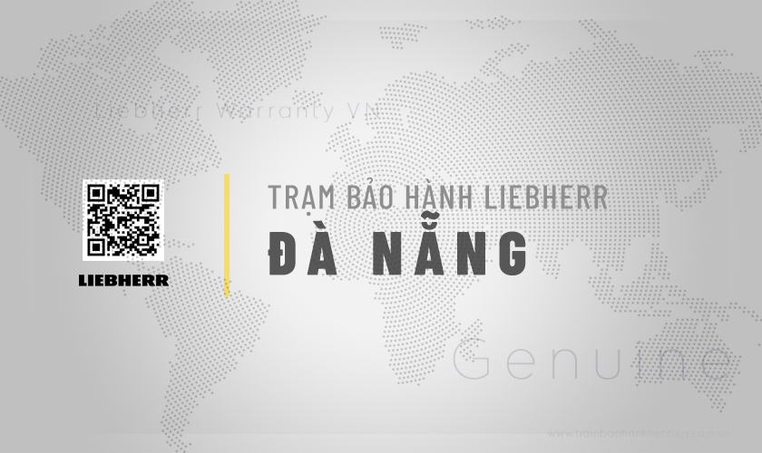 Trung tâm bảo hành Liebherr chính hãng tại Đà Nẵng | Uỷ quyền