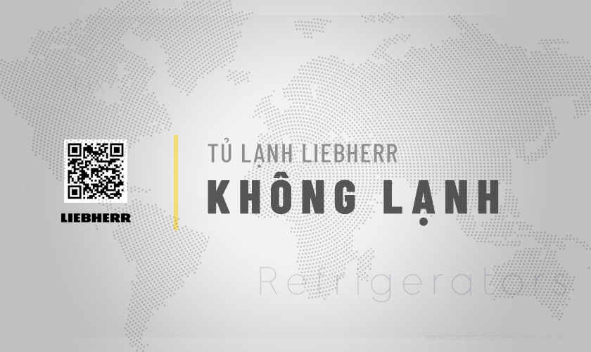 Tìm hiểu về tình trạng tủ lạnh Liebherr không lạnh: Nguyên nhân & Cách khắc phục